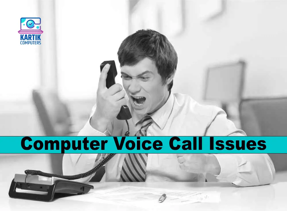 Computer Voice Call Issues